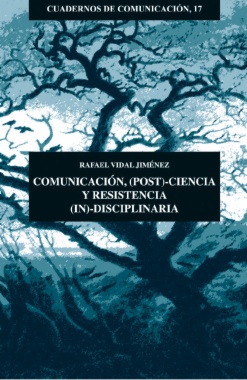 Comunicación, (post)-ciencia y resistencia (in)-disciplinaria