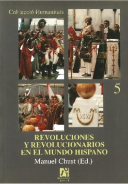 Revoluciones y revolucionarios en el mundo hispano