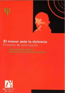 El Menor ante la violencia : procesos de victimización