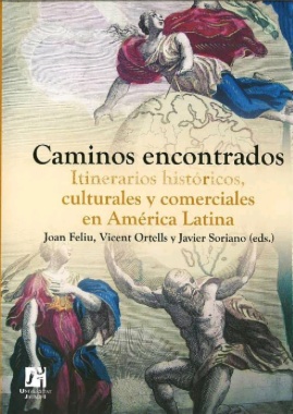 Caminos encontrados : itinerarios históricos, culturales y comerciales en América Latina