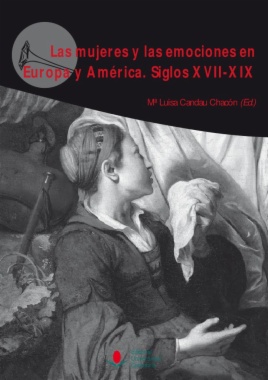 Las mujeres y las emociones en Europa y América, siglos XVII-XIX