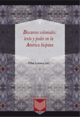 Imagen de apoyo de  Discursos coloniales: texto y poder en la América hispana