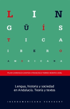 Lengua, historia y sociedad en Andalucía. Teoría y textos