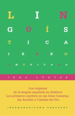 Los orígenes de la lengua española en América. Los primeros cambios en las Islas Canarias, las Antillas y Castilla del Oro