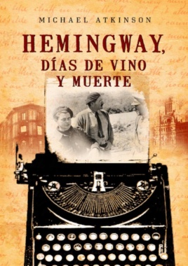 Hemingway: días de vino y muerte