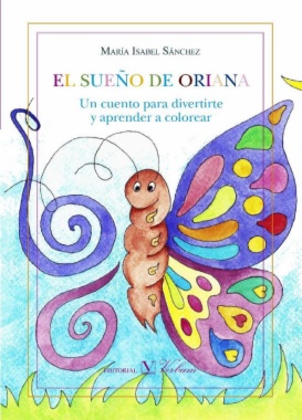 El sueño de Oriana: un cuento para divertirte y aprender a colorear