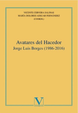 Avatares del Hacedor. Jorge Luis Borges (1986-2016)