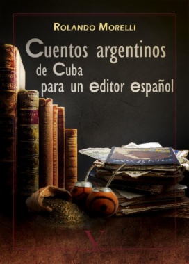 Cuentos argentinos de Cuba para un editor español