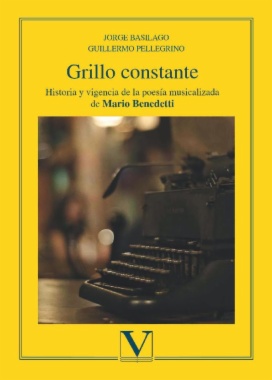 Grillo constante: Historia y vigencia de la poesía musicalizada de Mario Benedetti