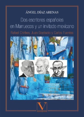 Dos escritores españoles en Marruecos y un invitado mexicano: Rafael Chirbes, Juan Goytisolo y Carlos Fuentes