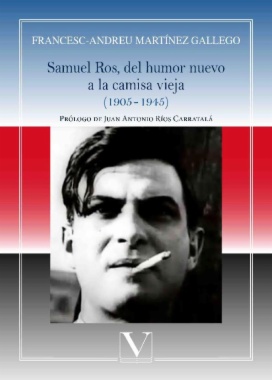 Samuel Ros, del humor nuevo a la camisa vieja (1905 - 1945)