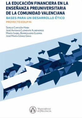 La educación financiera en la enseñanza preuniversitaria de la Comunidad Valenciana: Bases para un desarrollo ético