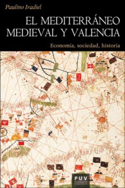 El Mediterráneo medieval y Valencia: economia, sociedad, historia