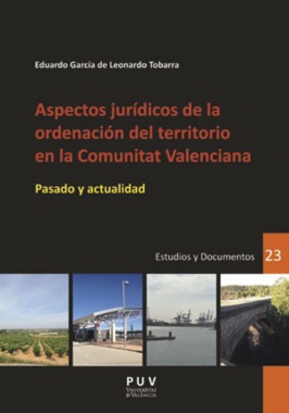 Aspectos jurídicos de la ordenación del territorio en la Comunitat Valenciana: Pasado y actualidad