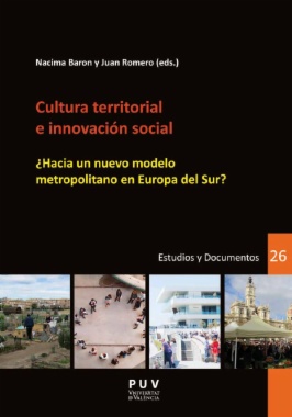 Cultura territorial e innovación social : ¿hacia un nuevo modelo metropolitano en Europa del Sur?
