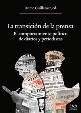 La transición de la prensa : el comportamiento político de diarios y periodistas