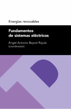 Fundamentos de sistemas eléctricos : energías Renovables