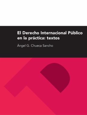 El Derecho Internacional Público en la práctica : textos