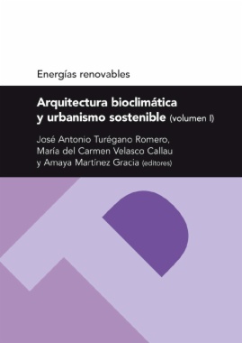 Arquitectura bioclimática y urbanismo sostenible (volumen I)