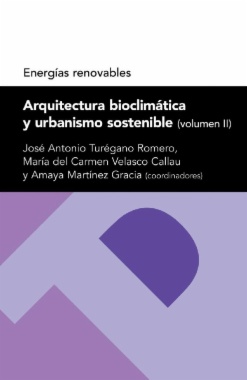 Arquitectura bioclimática y urbanismo sostenible (volumen II)