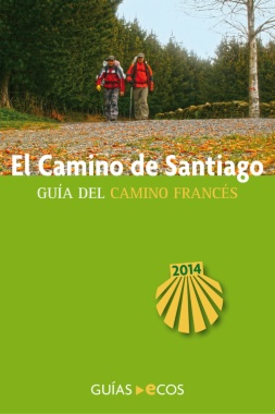 El Camino de Santiago. Guía del Camino francés
