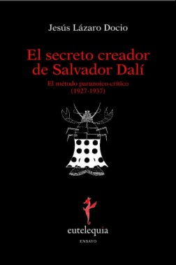 El secreto creador de Salvador Dalí: el método paranoico-crítico (1927-1937)