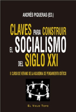 Claves para construir el socialismo del Siglo XXI. II Curso de verano de la Academia de Pensamiento Crítico