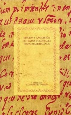Edición y anotación de textos coloniales hispanoamericanos