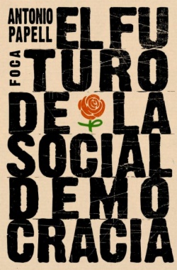 El futuro de la socialdemocracia. Ideas para una nueva izquierda
