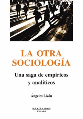 La otra sociología: Una saga de empíricos y analíticos