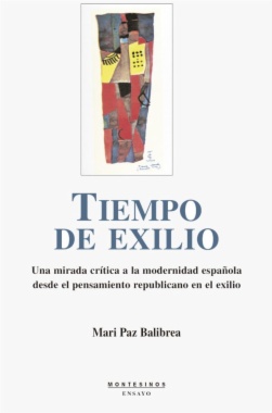 Tiempo de exilio: Una mirada crítica a la modernidad española desde el pensamiento republicano en el exilio