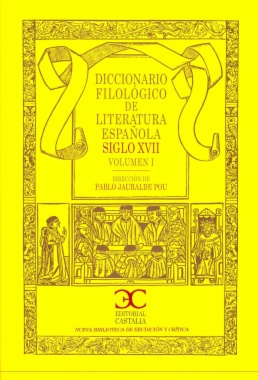 Imagen de apoyo de  Diccionario filológico de literatura española - Siglo XVII. Volumen I