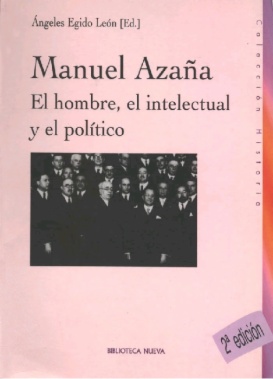 Manuel Azaña : el hombre, el intelectual y el político