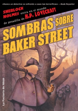 Sombras sobre Baker Street : Sherlock Holmes entra en el mundo de pesadilla de H.P. Lovecraft