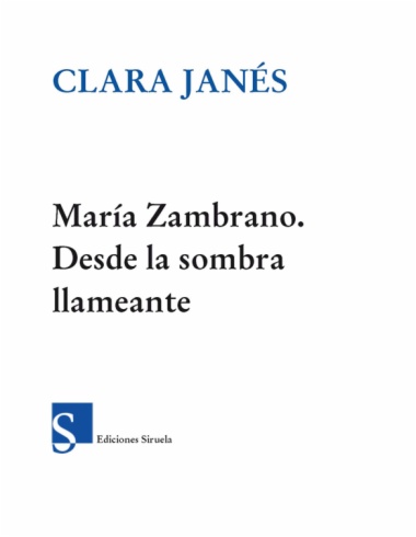 María Zambrano. Desde la sombra llameante