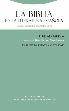 La Biblia en la literatura española. Vol I/2 : Edad Media. El texto: fuente y autoridad