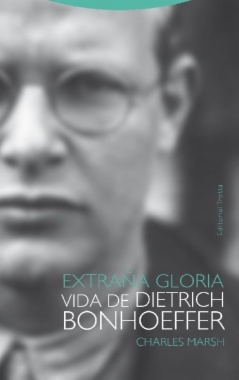 Extraña Gloria. Vida De Dietrich Bonhoeffer