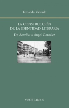 La construcción de la identidad literaria : De Bercelius a Ángel González