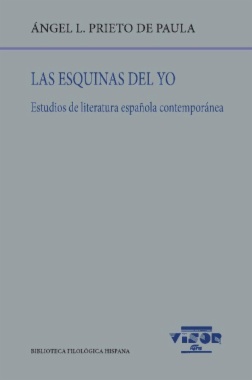 Las esquinas del yo ( Estudios de literatura española contemporanea)