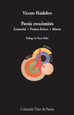 Poesía creacionista: Ecuatorial. Poemas árticos. Altazor