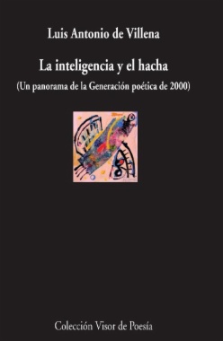 La inteligencia y el hacha (Un panorama de la Generación poética de 2000)