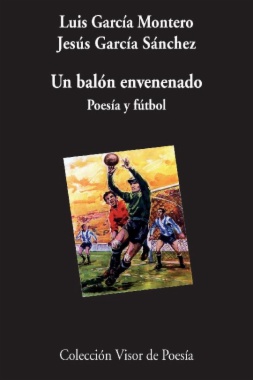 Un balón envenenado : Poesía y futbol. Antología
