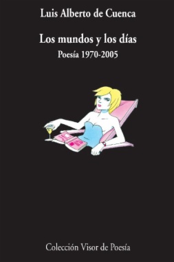 Los mundos y los días : Poesía 1970-2005 (4ª edición)