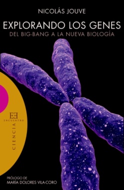 Explorando los genes : del big-bang a la nueva Biología