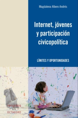 Internet, jóvenes y participación civicopolítica : límites y oportunidades