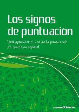 Los signos de puntuación : Para aprender el uso de la puntuación de textos en español