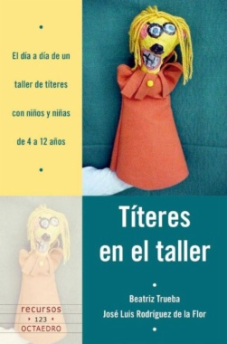 Imagen de apoyo de  Títeres en el taller : el día a día de un taller de títeres con niños y niñas de 4 a 12 años