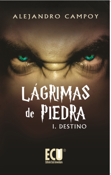 Lágrimas de piedra I. Destino