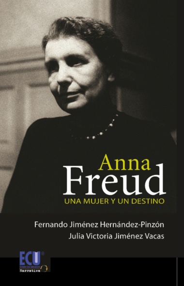 Anna Freud. Una mujer y un destino 