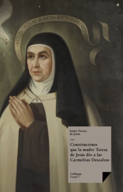 Constituciones que la madre Teresa de Jesús dio a las Carmelitas Descalzas